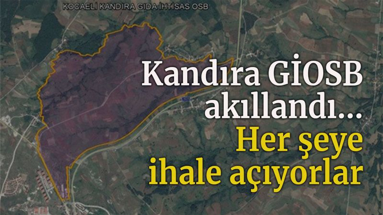 Kandıra GİOSB akıllandı… Her şeye ihale açıyorlar